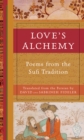 Love's Alchemy : Poems from the Sufi Tradition - eBook