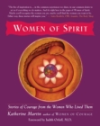Women of Spirit : Stories of Courage from the Women Who Lived Them - eBook