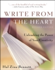 Write from the Heart : Unleashing the Power of Your Creativity - eBook
