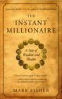 The Instant Millionaire : A Tale of Wisdom and Wealth - Book