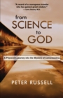 From Science to God : A Physicist's Journey into the Mystery of Consciousness - eBook