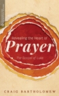 Revealing the Heart of Prayer : The Gospel of Luke - eBook