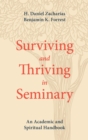 Surviving and Thriving in Seminary : An Academic and Spiritual Handbook - eBook