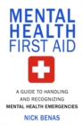Mental Health First Aid : A Guide to Handling and Recognizing Mental Health Emergencies - Book