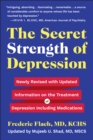 The Secret Strength Of Depression, Fifth Edition : Newly Revised with Updated Information on the Treatment for Depression Including Medications - Book