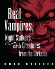 Real Vampires, Night Stalkers and Creatures from the Darkside - eBook