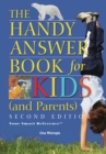 The Handy Answer Book for Kids (and Parents) - eBook