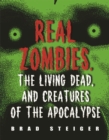 Real Zombies, the Living Dead, and Creatures of the Apocalypse - eBook