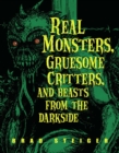 Real Monsters, Gruesome Critters, and Beasts from the Darkside - eBook