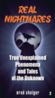 Real Nightmares (Book 2) : True Unexplained Phenomena and Tales of the Unknown - eBook