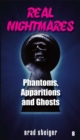 Real Nightmares (Book 8) : Phantoms, Apparitions and Ghosts - eBook