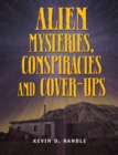 Alien Mysteries, Conspiracies and Cover-Ups - eBook