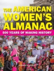 The American Women's Almanac : 500 Years of Making History - Book