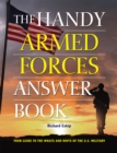 The Handy Armed Forces Answer Book : Your Guide to the Whats and Whys of the U.S. Military - Book