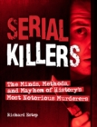 Serial Killers : The Minds, Methods, and Mayhem of History's Most Notorious Murderers - eBook