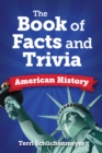 The Big Book of American History Facts : From John Adams to John Wayne to John Doe - Book
