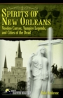 Spirits of New Orleans : Voodoo Curses, Vampire Legends and Cities of the Dead - eBook