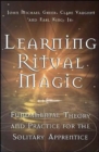 Learning Ritual Magic : Fundamental Theories and Practices for the Solitary Apprentice - Book