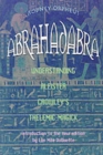 Abrahadabra : Understanding Aleister Crowley's Thelemic Magick - Book