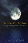 Trance-Portation : Learning to Navigate the Inner World - Book