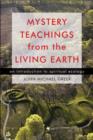 Mystery Teachings from the Living Earth : An Introduction to Spiritual Ecology - Book