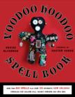 Voodoo Hoodoo Spellbook : More Than 200 Spells Plus Over 100 Authentic New Orleans Formulas for Conjure Oils, Sachet Powders and Gris Gris - Book