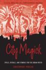 City Magick : Spells, Rituals, and Symbols for the Urban Witch - Book