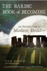 The Bardic Book of Becoming : An Introduction to Modern Druidry - Book