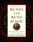 The Big Book of Runes and Rune Magic : How to Interpret Runes, Rune Lore, and the Art of Runecasting - Book