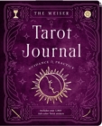 The Weiser Tarot Journal : Guidance and Practice (for Use with Any Tarot Deck - Includes 208 Specially Designed Journal Pages and 1,920 Full-Colour Tarot Stickers to Use in Recording Your Readings) - Book