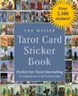 The Weiser Tarot Card Sticker Book : Perfect for Tarot Journaling Over 2,500 Stickers - 32 Complete Sets of All 78 Tarot Cards - Book