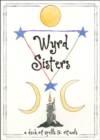 Wyrd Sisters : A Deck of Spells and Rituals - Book