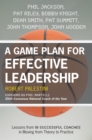 Game Plan for Effective Leadership : Lessons from 10 Successful Coaches in Moving Theory to Practice - eBook