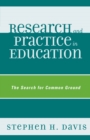 Research and Practice in Education : The Search for Common Ground - eBook