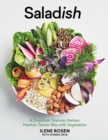 Saladish : A Crunchier, Grainier, Herbier, Heartier, Tastier Way with Vegetables - Book