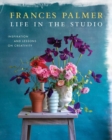 Life in the Studio : Inspiration and Lessons on Creativity - Book