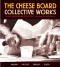The Cheese Board: Collective Works : Bread, Pastry, Cheese, Pizza [A Baking Book] - Book