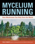 Mycelium Running : How Mushrooms Can Help Save the World - Book