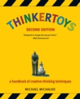 Thinkertoys : A Handbook of Creative-Thinking Techniques - Book
