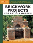 Brickwork Projects for Patio & Garden : Designs, Instructions and 16 Easy-to-Build Projects - Book