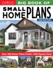 Big Book of Small Home Plans, 2nd Edition : Over 360 Home Plans Under 1200 Square Feet - Book