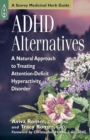 ADHD Alternatives : A Natural Approach to Treating Attention Deficit Hyperactivity Disorder - Book