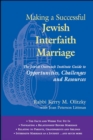 Making a Successful Jewish Interfaith Marriage : The Jewish Outreach Institute Guide to Opportunities Challenges and Resources - eBook