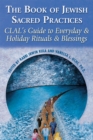 The Book of Jewish Sacred Practices : CLAL's Guide to Everyday & Holiday Rituals & Blessings - eBook