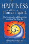 Happiness and the Human Spirit : The Spirituality of Becoming the Best You Can Be - eBook