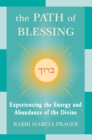 The Path of Blessing : Experiencing the Energy and Abundance of the Divine - eBook