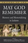 May God Remember : Memory and Memorializing in Judaism-Yizkor - eBook
