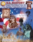 U.S. History, Grades 6 - 8 : People Who Helped Make the Republic Great: 1620-Present - eBook