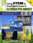 Using STEM to Investigate Issues in Alternative Energy, Grades 6 - 8 - eBook