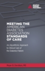 Meeting the American Diabetes Association Standards of Care : An Algorithmic Approach to Clinical Care of the Diabetes Patient - eBook